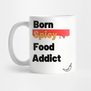 Born Spicy Food Addict Mug